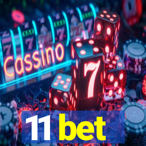 11 bet